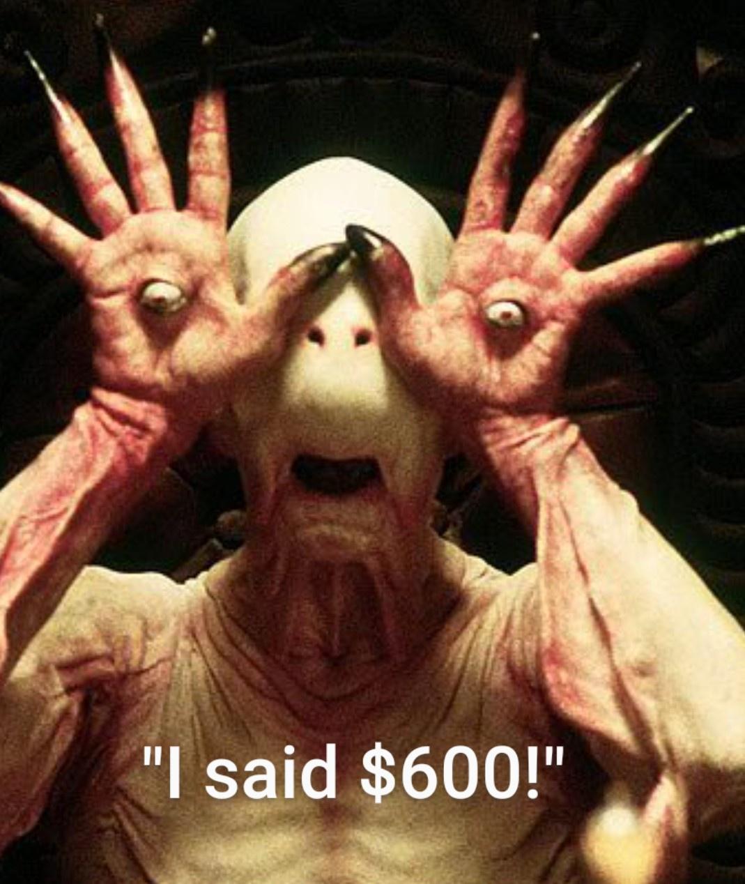 pan's labyrinth - "I said $600!"