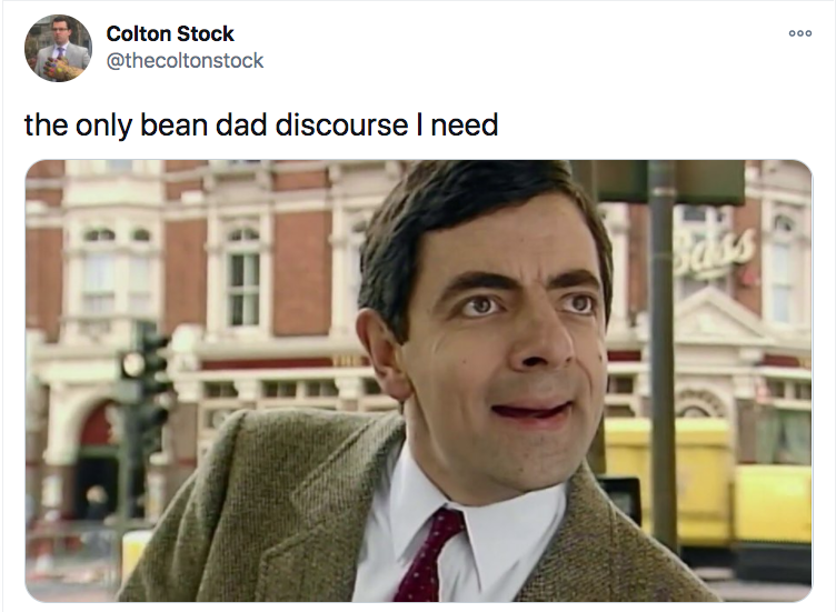 mr bean on the town - 200 Colton Stock the only bean dad discourse I need bass