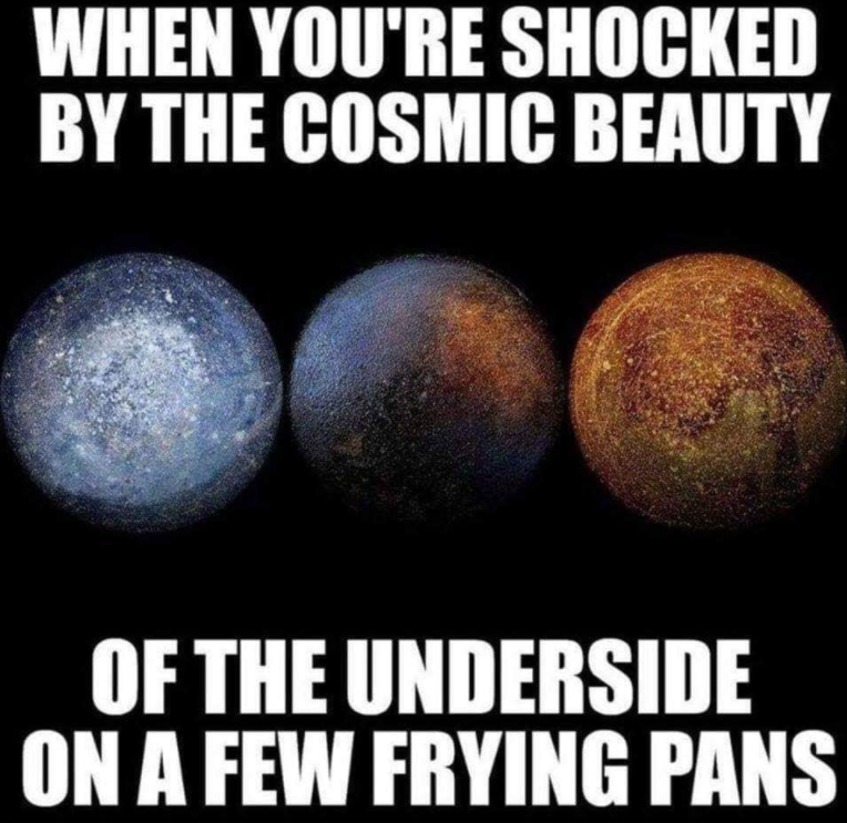 anti-fascism - When You'Re Shocked By The Cosmic Beauty Of The Underside On A Few Frying Pans