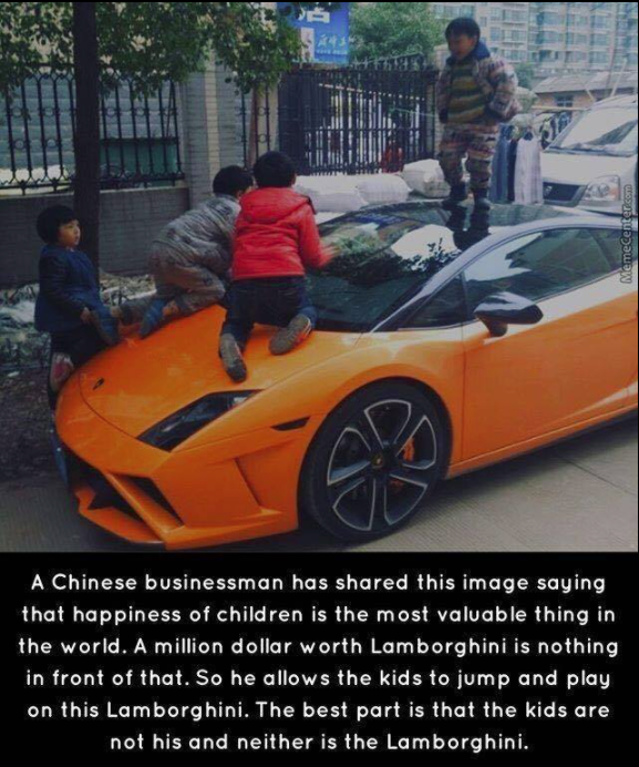 chinese businessman lamborghini - A Chinese businessman has d this image saying that happiness of children is the most valuable thing in the world. A million dollar worth Lamborghini is nothing in front of that. So he allows the kids to jump and play on t