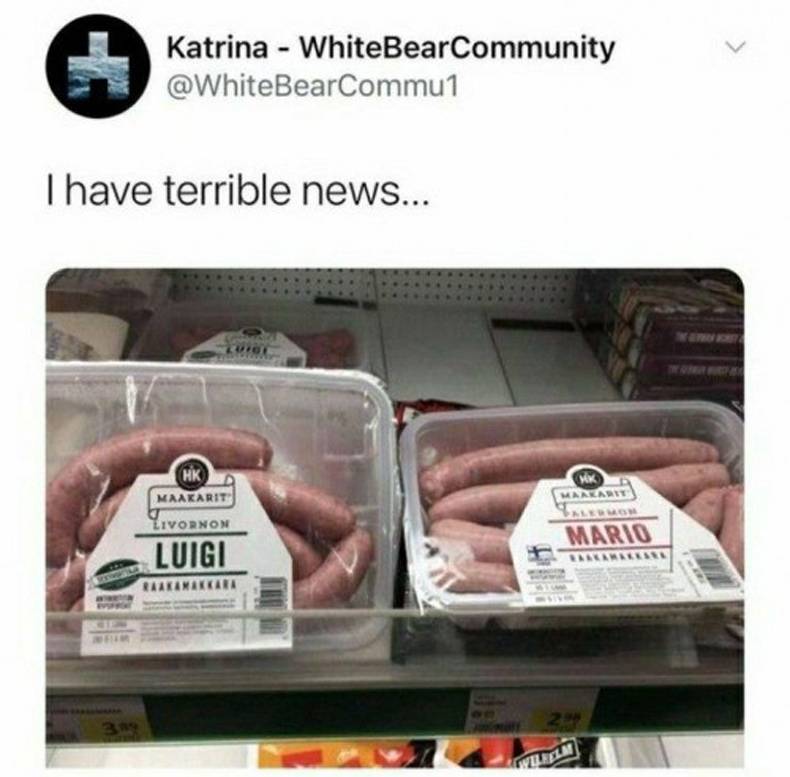 funny rando pics - mario luigi sausage - Katrina WhiteBearCommunity I have terrible news... Hk Ko Markant Maakarit Livornon Mario Luigi Rarka 2 La