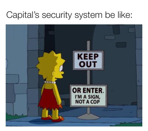 us capitol breach memes - funny simpsons - Capital's security system be Keep Out Or Enter I'M A Sign, Not A Cop