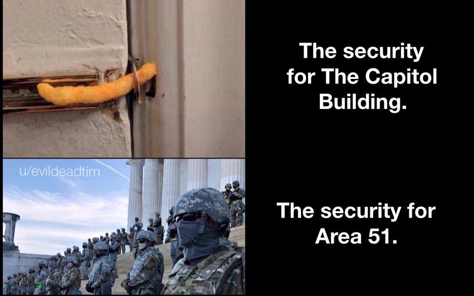 us capitol breach memes - presentation - The security for The Capitol Building. uevildeadtim The security for Area 51.