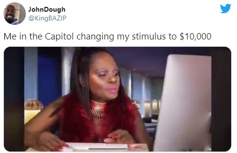 us capitol breach memes - asmr black woman - JohnDough Me in the Capitol changing my stimulus to $10,000