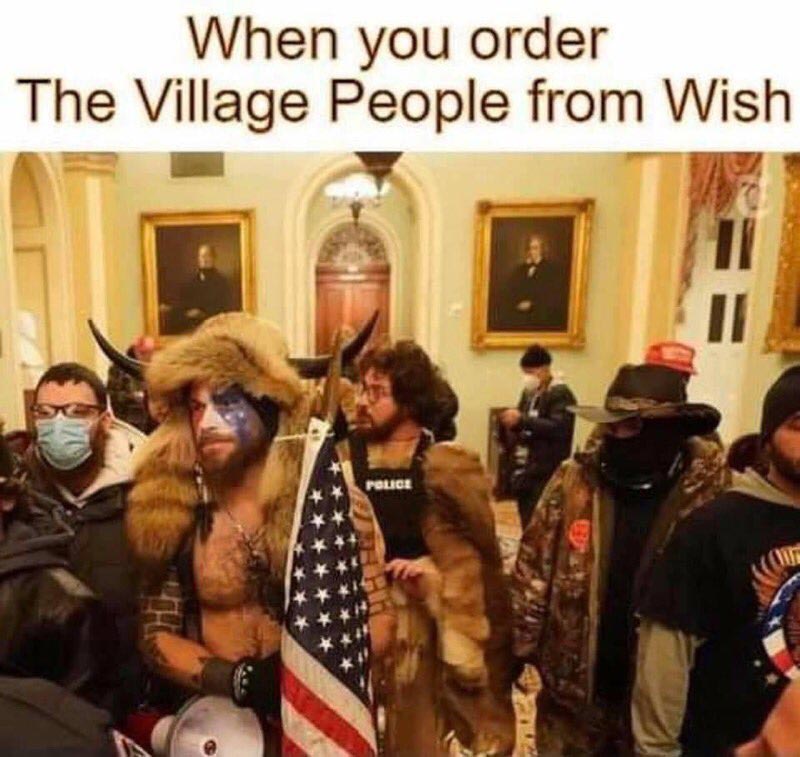 us capitol breach memes - event - When you order The Village People from Wish Police