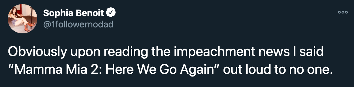 donald trump impeachment jokes - Obviously upon reading the impeachment news I said mamma mia 2 here we go again out loud to no one