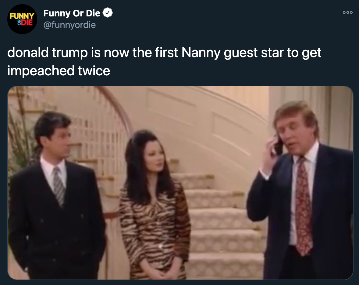 donald trump impeachment jokes - donald trump is now the first Nanny guest star to get impeached twice