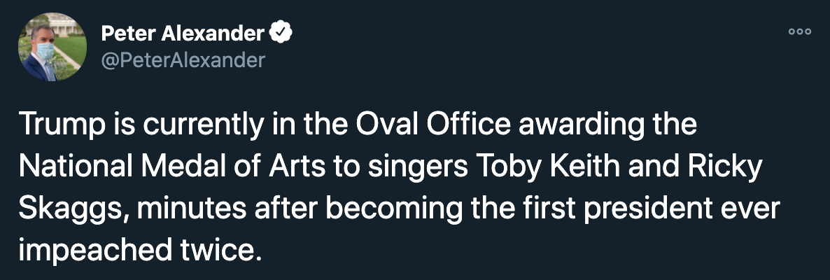 donald trump impeachment jokes - Trump is currently in the Oval Office awarding the National Medal of Arts to singers Toby Keith and Ricky Skaggs, minutes after becoming the first president ever impeached twice.
