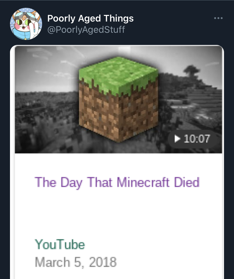poorly aged stuff - Poorly Aged Things The Day That Minecraft Died YouTube
