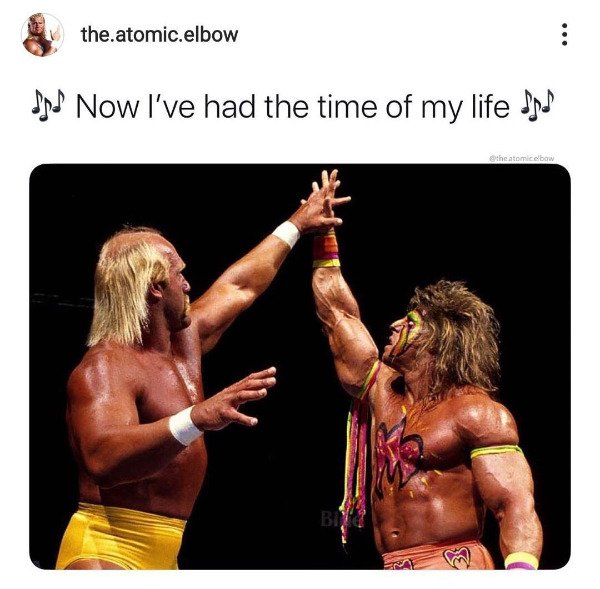 funny random pics - 80's hulk hogan - the.atomic.elbow Ipd Now I've had the time of my life dod the atomicebow "