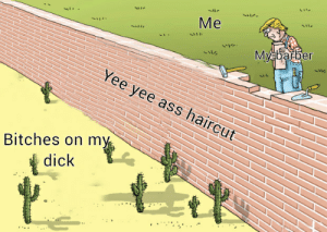 cartoon - Me Myebarber Yee yee ass haircut Bitches on my dick