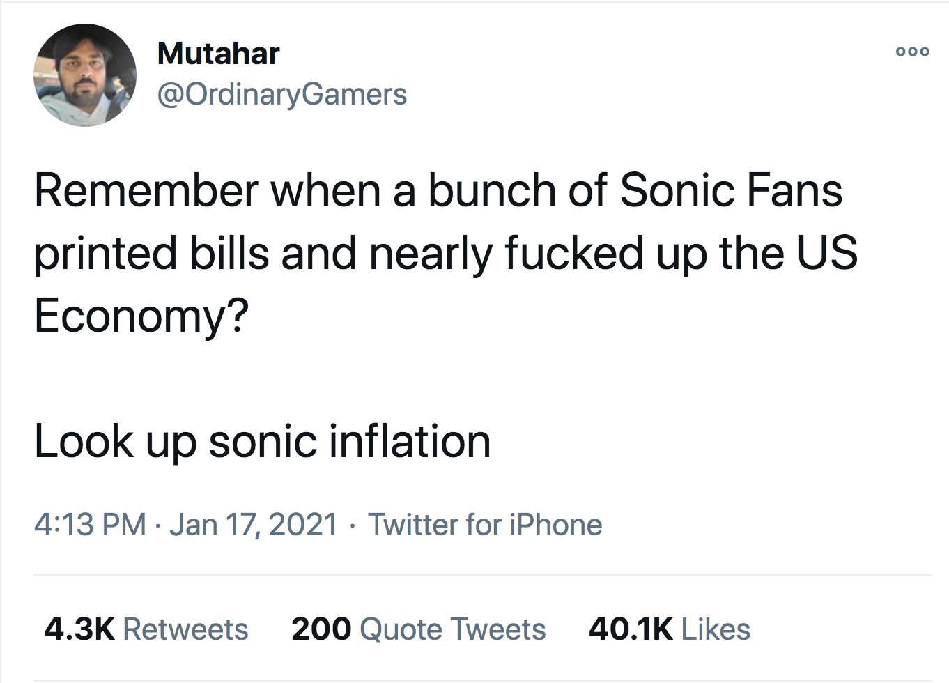 angle - Ooo Mutahar Remember when a bunch of Sonic Fans printed bills and nearly fucked up the Us Economy? Look up sonic inflation Twitter for iPhone 200 Quote Tweets