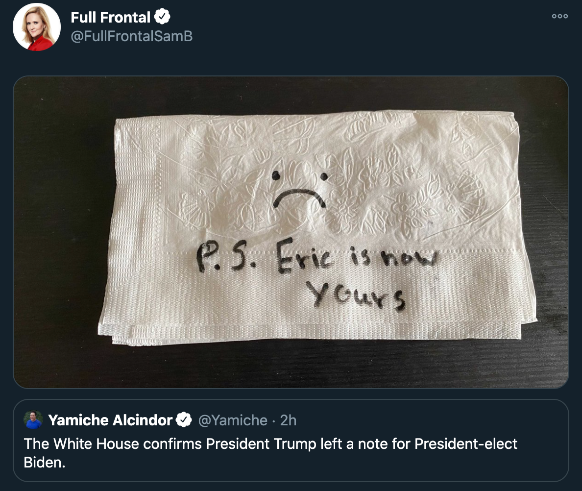 joe biden inauguration jokes - P.S. Eric is now Yours - The White House confirms President Trump left a note for President elect Biden.