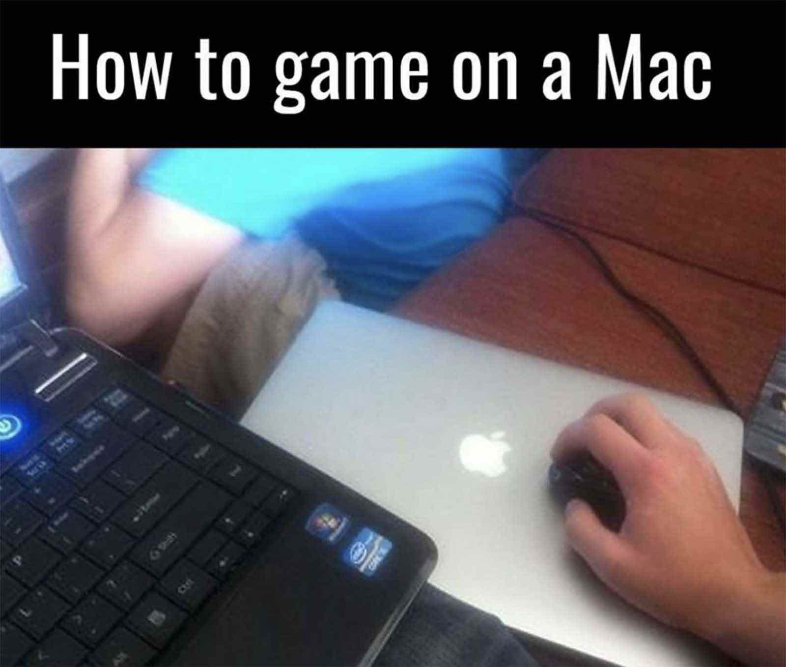 gaming memes - How to game on a Mac