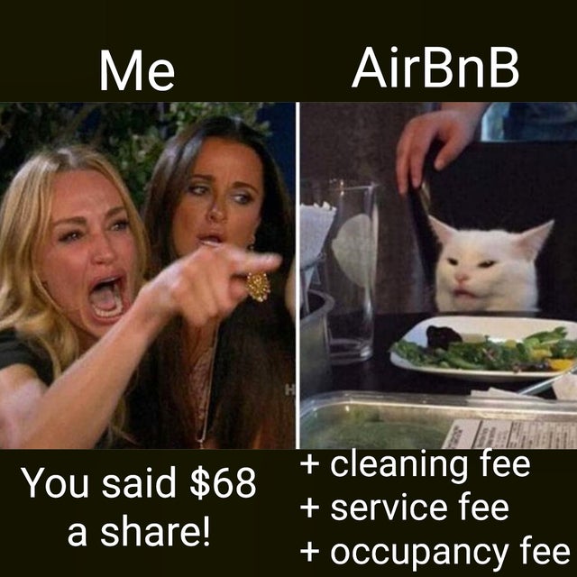 wallstreetbets-memes woman yelling at cat meme coronavirus - Me AirBnB You said $68 a ! cleaning fee service fee occupancy fee