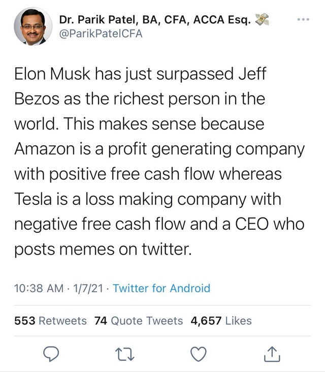 wallstreetbets-memes Jeff Bezos - Dr. Parik Patel, Ba, Cfa, Acca Esq. PatelCFA Elon Musk has just surpassed Jeff Bezos as the richest person in the world. This makes sense because Amazon is a profit generating company with positive free cash flow whereas 