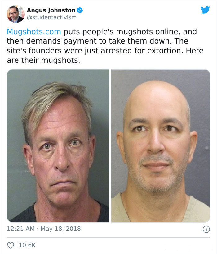 funny instant karma - Mugshots.com puts people's mugshots online, and then demands payment to take them down. The site's founders were just arrested for extortion. Here are their mugshots.