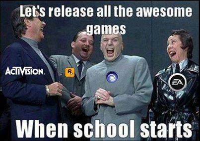 gaming pc memes - Let's release all the awesome games Activision R Ea When school starts