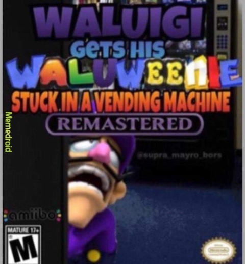 games - Waluigi Gets His Waluween Stuck In Avending Machine Remastered Memedroid supra mayro bors Famiiboi Mature 179 M