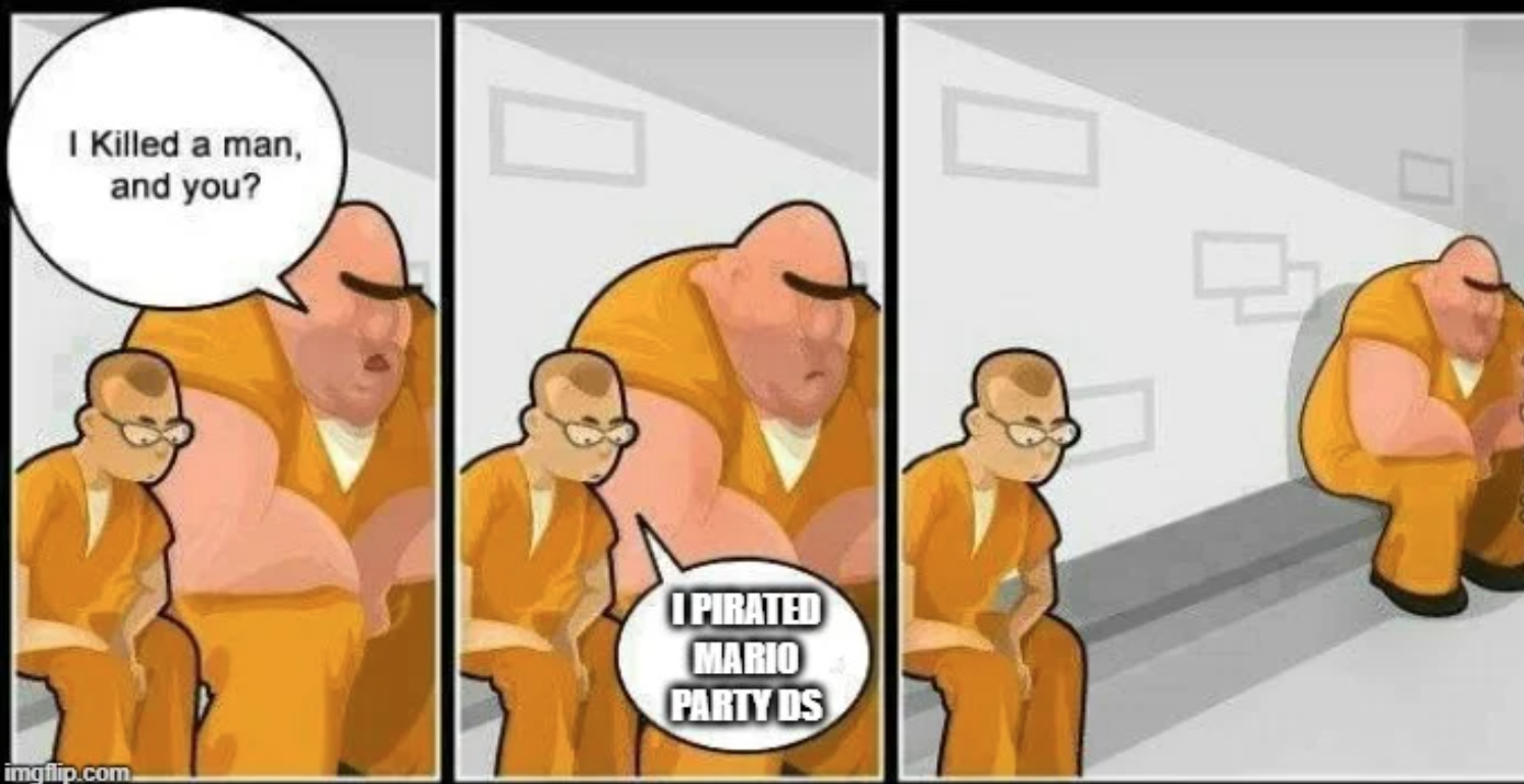 tiktok jail meme - I Killed a man and you? I Pirated Mario Party Ds imglip.com