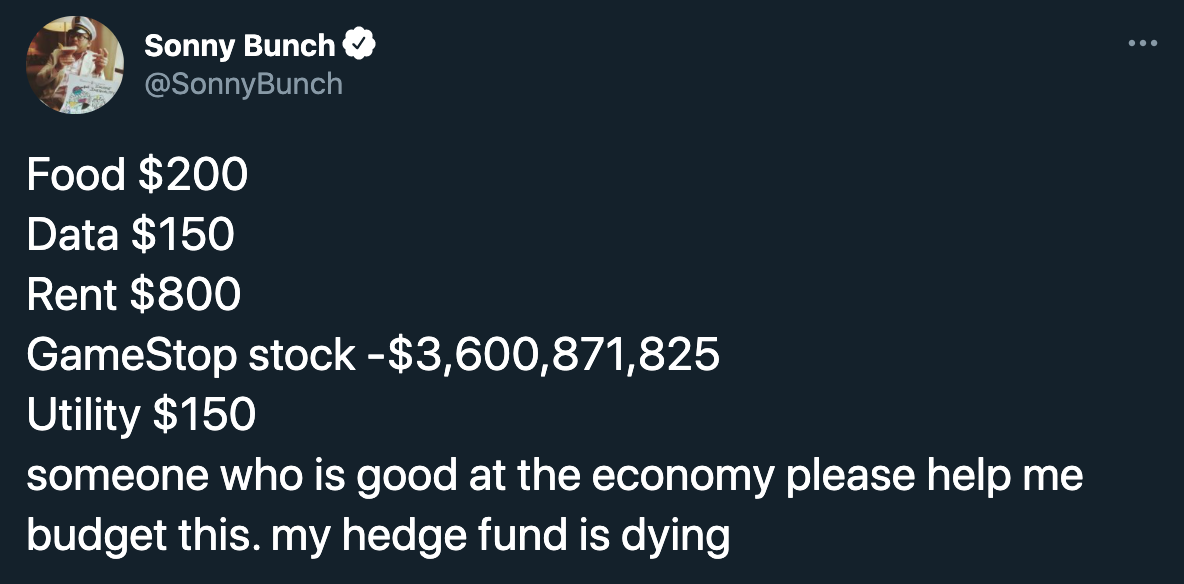 funny gamestop stock jokes - Food $200 Data $150 Rent $800 GameStop stock $3,600,871,825 Utility $150 someone who is good at the economy please help me budget this. my hedge fund is dying