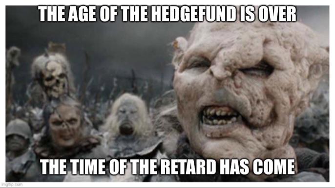 sinok meme - The Age Of The Hedgefund Is Over The Time Of The Retard Has Come g.com