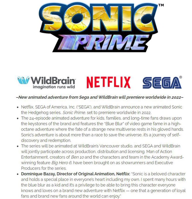 Tm Sonic Prime WildBrain Netflix Sega imagination runs wild New animated adventure from Sega and WildBrain will premiere worldwide in 2022 Netflix, Sega of America, Inc. "Sega", and WildBrain announce a new animated Sonic the Hedgehog series. Sonic Prime…