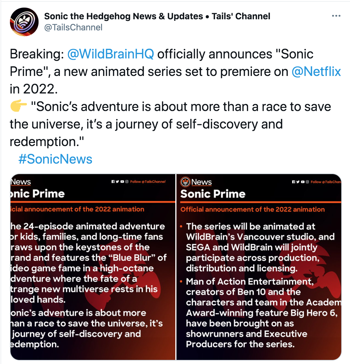 media - Sonic the Hedgehog News & Updates. Tails' Channel Channel Breaking officially announces "Sonic Prime", a new animated series set to premiere on in 2022. "Sonic's adventure is about more than a race to save the universe, it's a journey of selfdisco