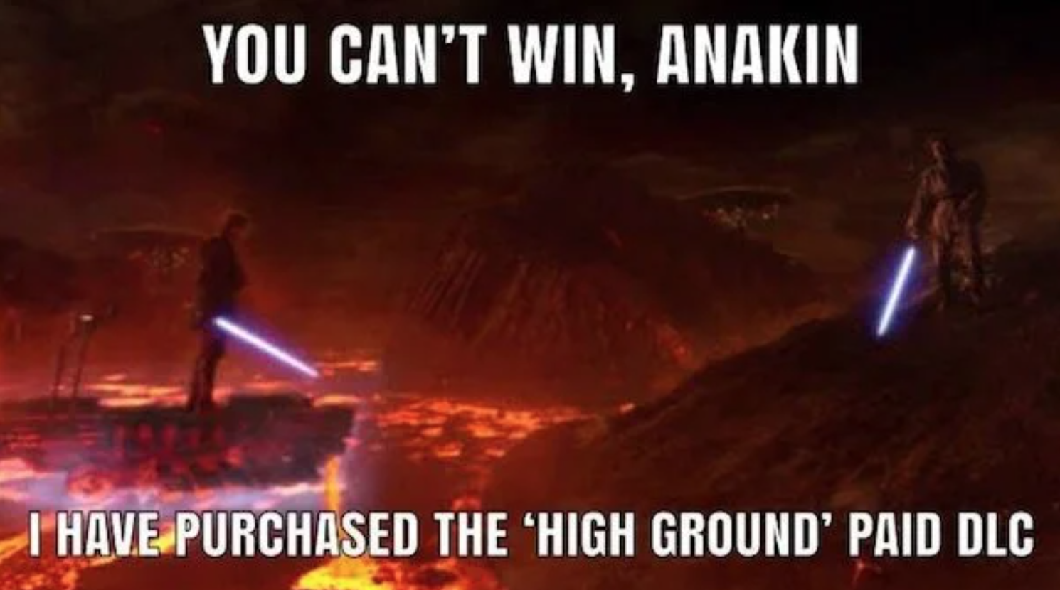 high ground dlc - You Can'T Win, Anakin I Have Purchased The 'High Ground' Paid Dlc