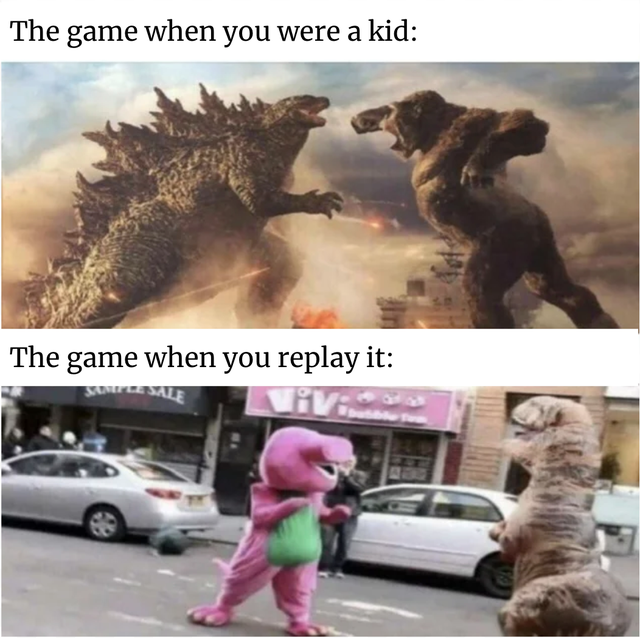 game when you were a kid meme - The game when you were a kid The game when you replay it