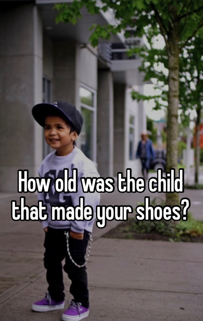 kid with swag - How old was the child that made your shoes?