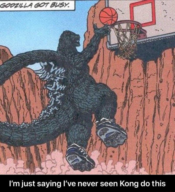 funny godzilla vs. kong memes - Godzilla Got Busy. I'm just saying I've never seen Kong do this