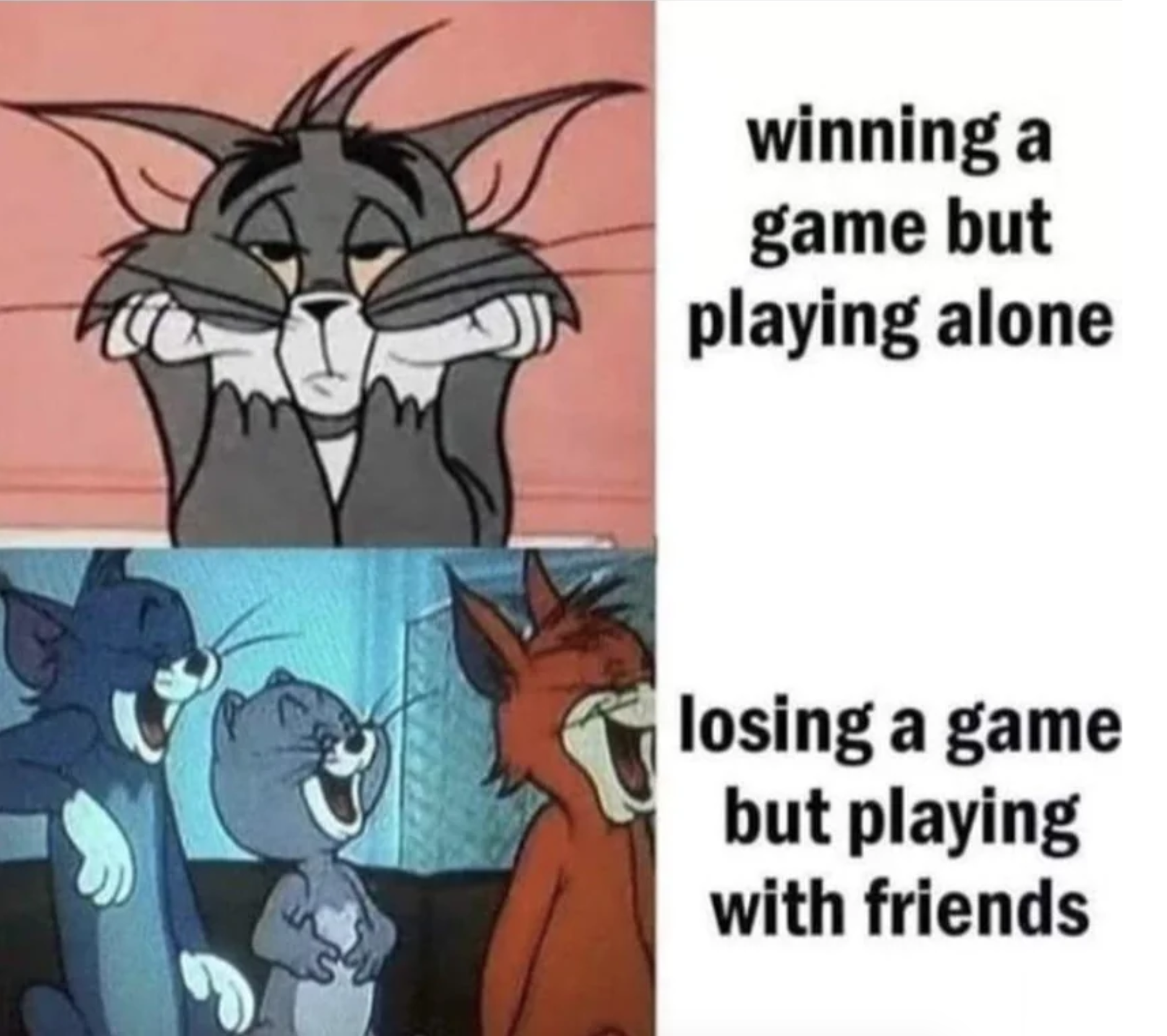 winning a game but playing alone - winning a game but playing alone losing a game but playing with friends