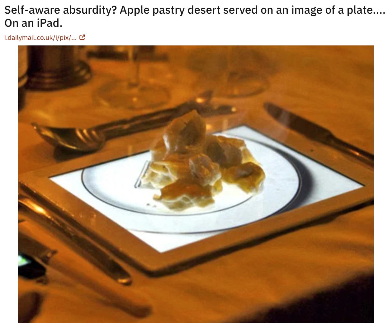 funny food pics - Selfaware absurdity? Apple pastry desert served on an image of a plate.... On an iPad.