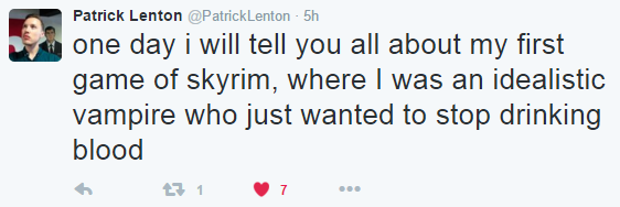 Patrick Lenton Lenton 5h one day i will tell you all about my first game of skyrim, where I was an idealistic vampire who just wanted to stop drinking blood t 1 7