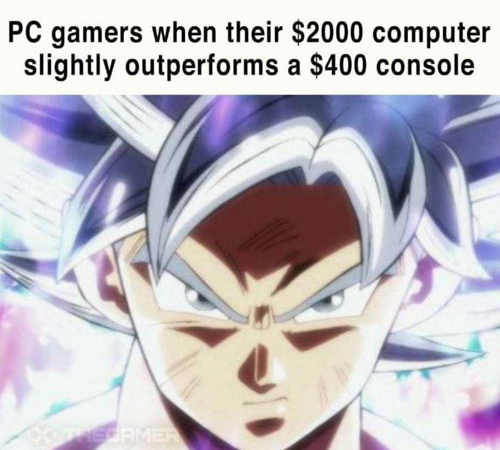 gaming memes - dragon ball z goku ultra instinct - Pc gamers when their $2000 computer slightly outperforms a $400 console Permer