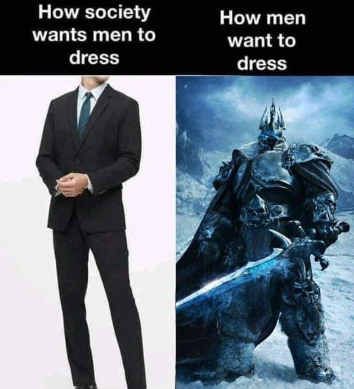 gaming memes - world of warcraft - How society wants men to dress How men want to dress