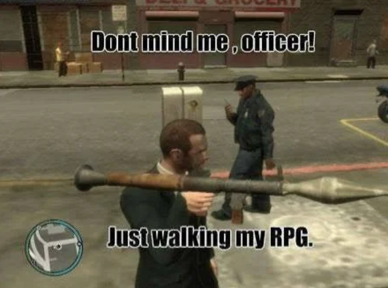 gaming memes - gta memes - Dont mind me officer! Just walking my Rpg.
