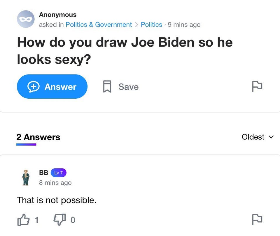 funny dumb questions - How do you draw Joe Biden so he looks sexy? - That is not possible.