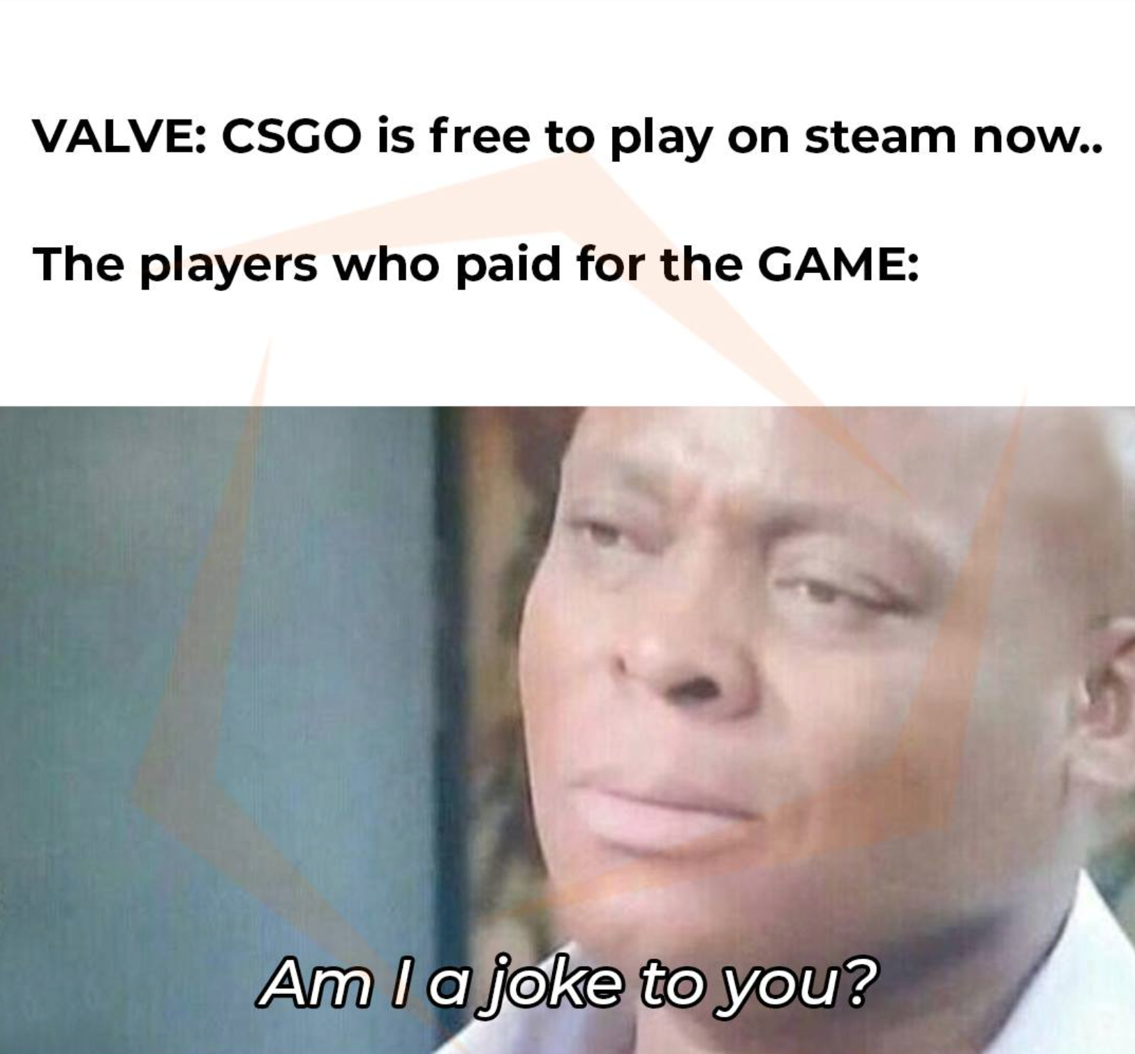 apollo god meme - Valve Csgo is free to play on steam now.. The players who paid for the Game Am I a joke to you?
