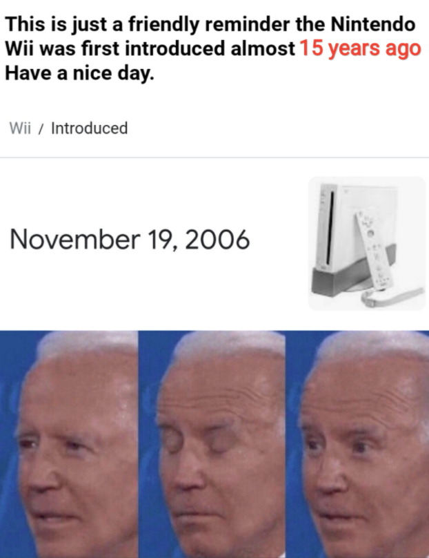 biden blinking meme - This is just a friendly reminder the Nintendo Wii was first introduced almost 15 years ago Have a nice day. Wii Introduced