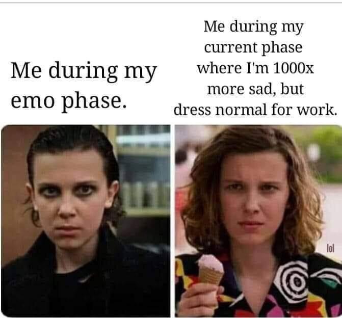 dark funny jokes - Me during my emo phase. Me during my current phase where I'm 1000x more sad, but dress normal for work.