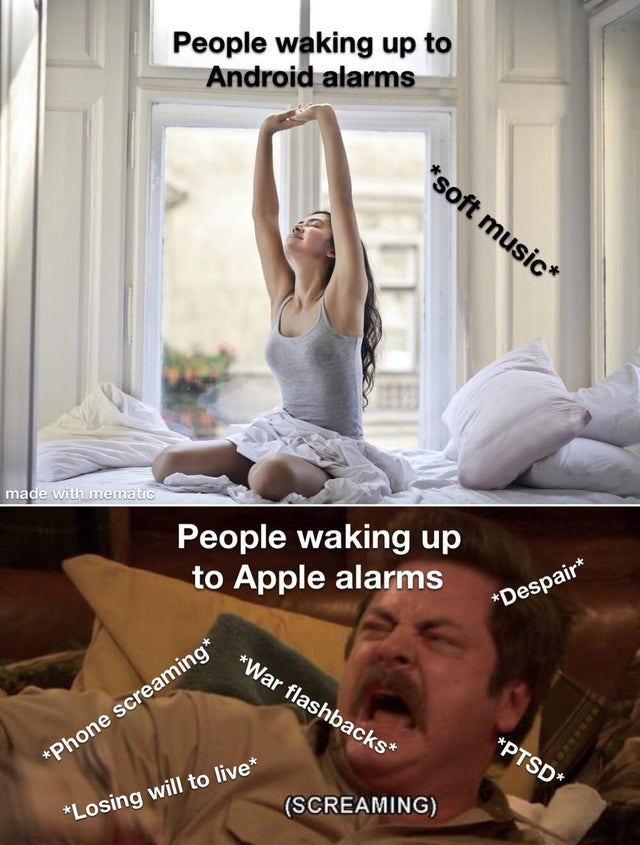funny memes - People waking up to Android alarms soft music People waking up to Apple alarms Despair War flashbacks Ptsd Phone screaming Losing will to live Screaming