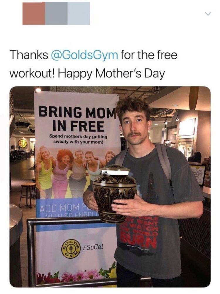 funny memes and random pics - bring mom in free meme - Thanks for the free workout! Happy Mother's Day Bring Mom In Free Spend mothers day getting sweaty with your mom! Add Moma Mateco Enrol SoCal