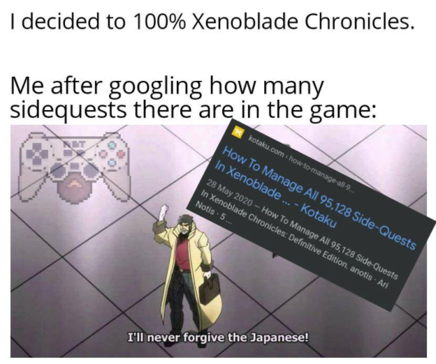 presentation - I decided to 100% Xenoblade Chronicles. Me after googling how many sidequests there are in the game kotaku.com howtomanageall9... How To Manage All 95,128 SideQuests In Xenoblade ... Kotaku How To Manage All 95,128 SideQuests In Xenoblade C
