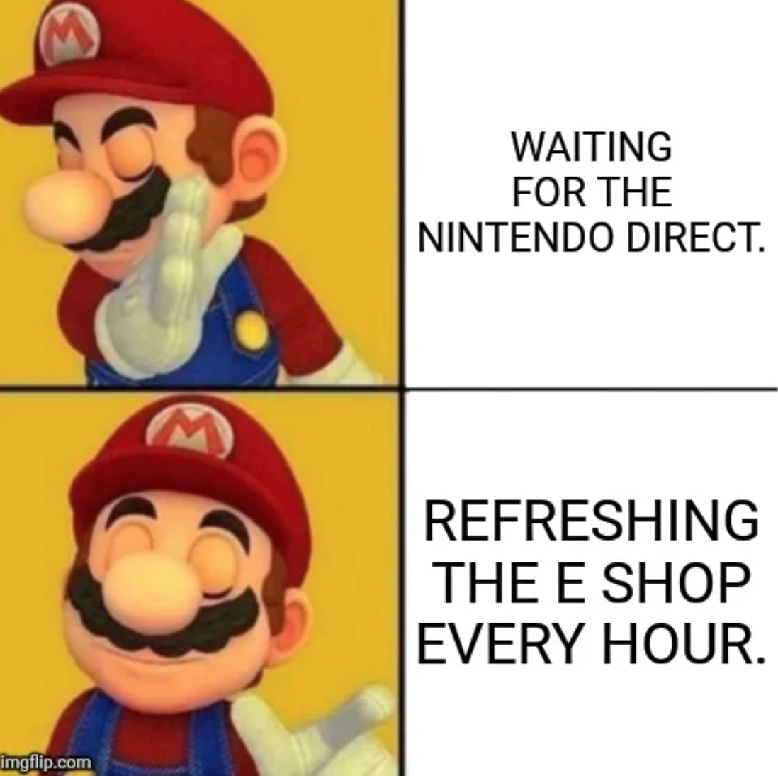 gaming memes - super mario meme - Waiting For The Nintendo Direct. Refreshing The E Shop Every Hour. Imgflip.com