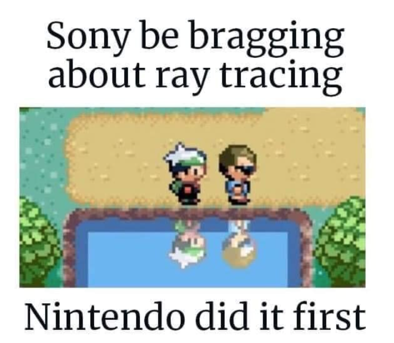 nintendo ray tracing meme - Sony be bragging about ray tracing Nintendo did it first