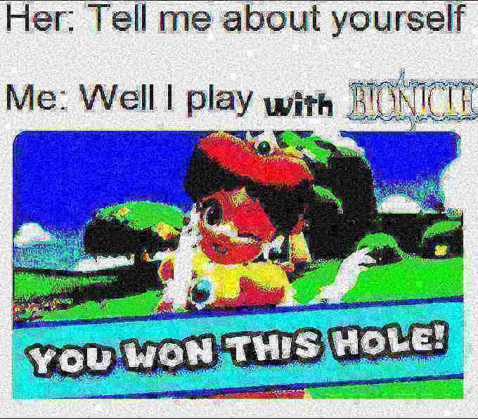 you won this hole meme - Her Tell me about yourself Me Well I play with Honicte Bion You Won This Hole!