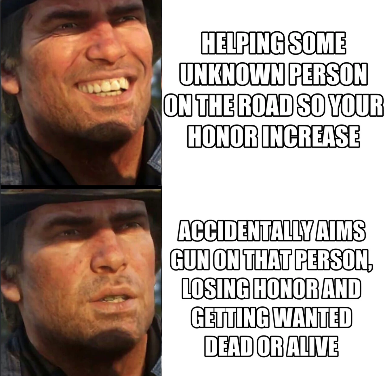 gaming memes and pics - memes rdr2 - Helping Some Unknown Person On The Road So Your Honor Increase Accidentally Aims Gun On That Person Losing Honor And Getting Wanted Dead Or Alive