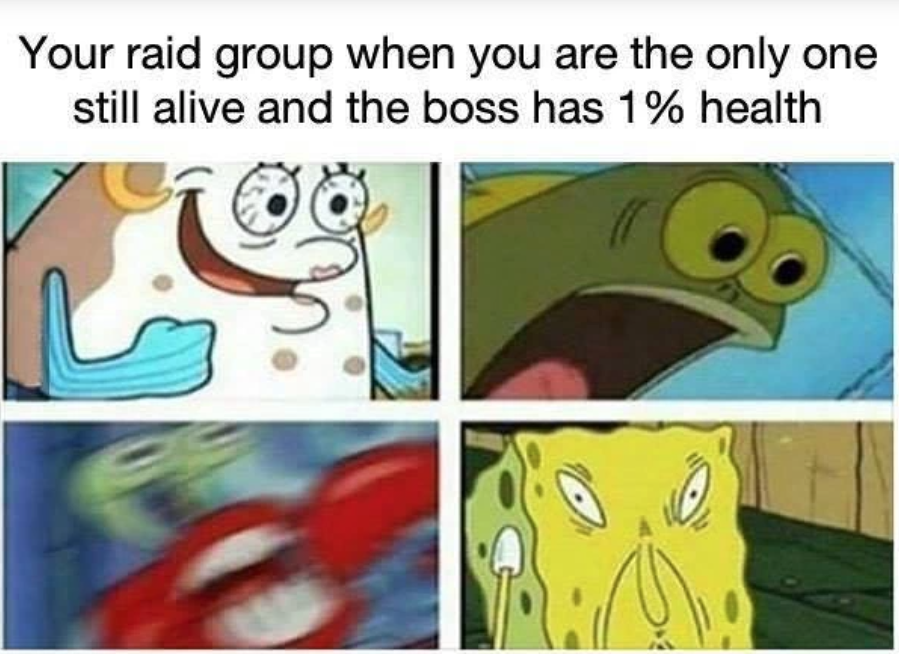 gaming memes and pics - 4 stage of masturbation - Your raid group when you are the only one still alive and the boss has 1% health